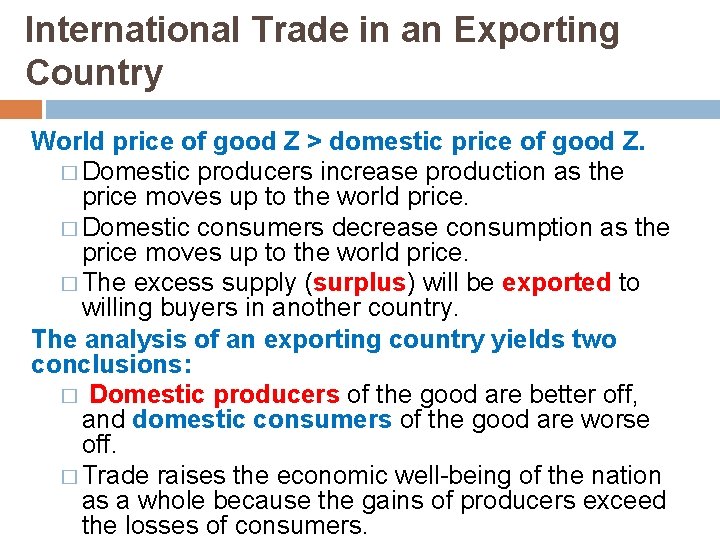 International Trade in an Exporting Country World price of good Z > domestic price