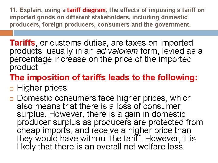 11. Explain, using a tariff diagram, the effects of imposing a tariff on imported