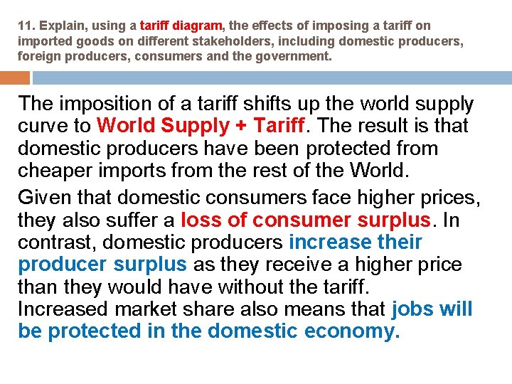 11. Explain, using a tariff diagram, the effects of imposing a tariff on imported