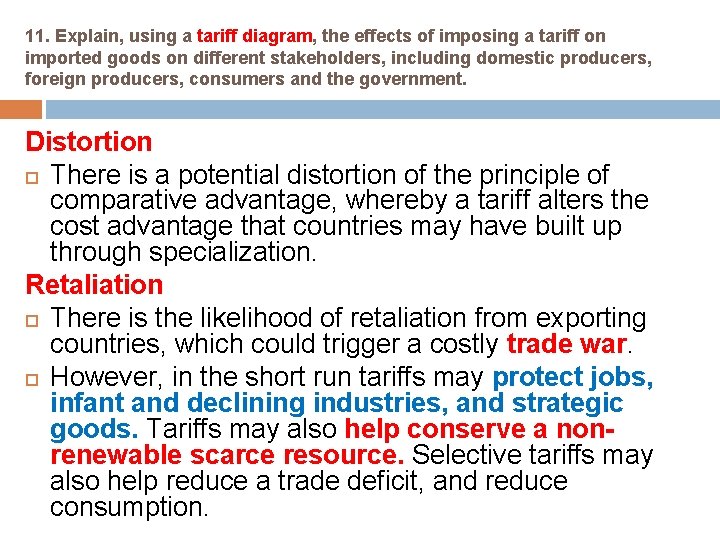 11. Explain, using a tariff diagram, the effects of imposing a tariff on imported