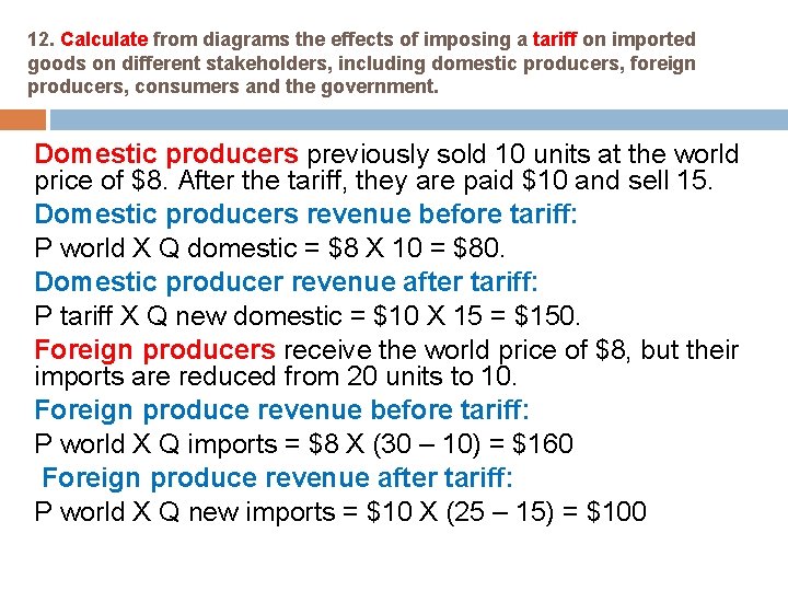12. Calculate from diagrams the effects of imposing a tariff on imported goods on