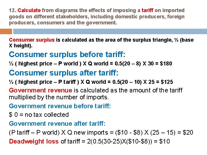 12. Calculate from diagrams the effects of imposing a tariff on imported goods on