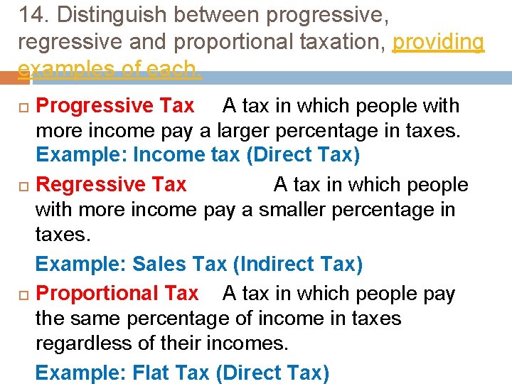14. Distinguish between progressive, regressive and proportional taxation, providing examples of each. Progressive Tax