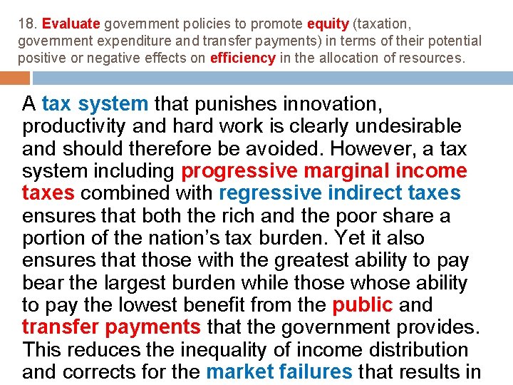 18. Evaluate government policies to promote equity (taxation, government expenditure and transfer payments) in