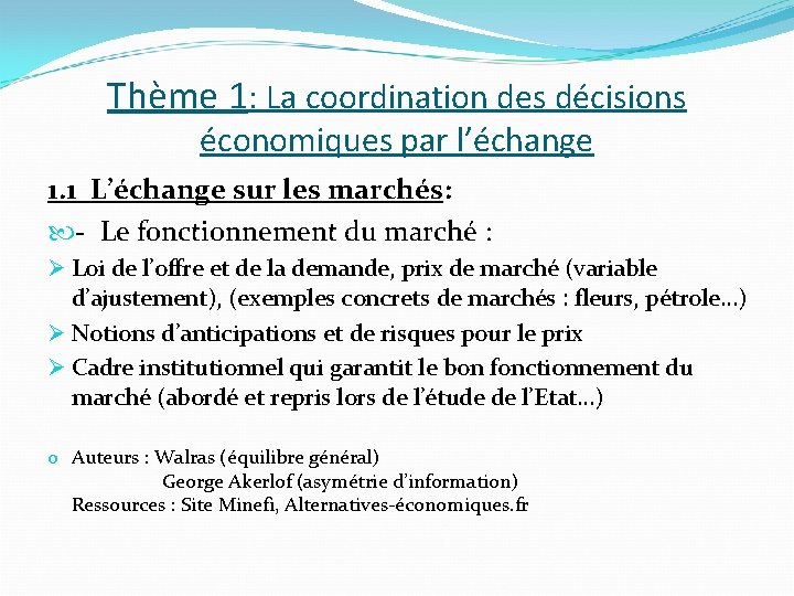 Thème 1: La coordination des décisions économiques par l’échange 1. 1 L’échange sur les