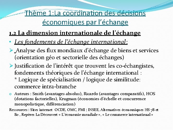 Thème 1: La coordination des décisions économiques par l’échange 1. 2 La dimension internationale