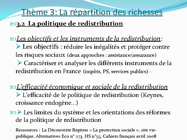 Thème 3: La répartition des richesses 3. 2 La politique de redistribution Les objectifs
