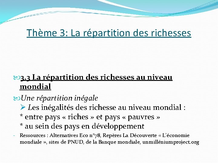 Thème 3: La répartition des richesses 3. 3 La répartition des richesses au niveau