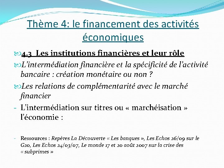 Thème 4: le financement des activités économiques 4. 3 Les institutions financières et leur