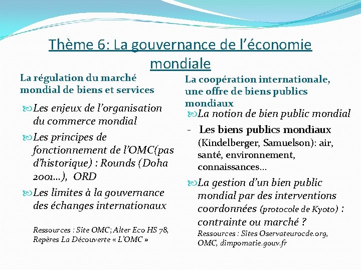 Thème 6: La gouvernance de l’économie mondiale La régulation du marché mondial de biens