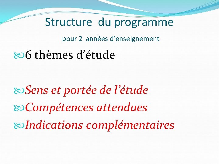 Structure du programme pour 2 années d’enseignement 6 thèmes d’étude Sens et portée de