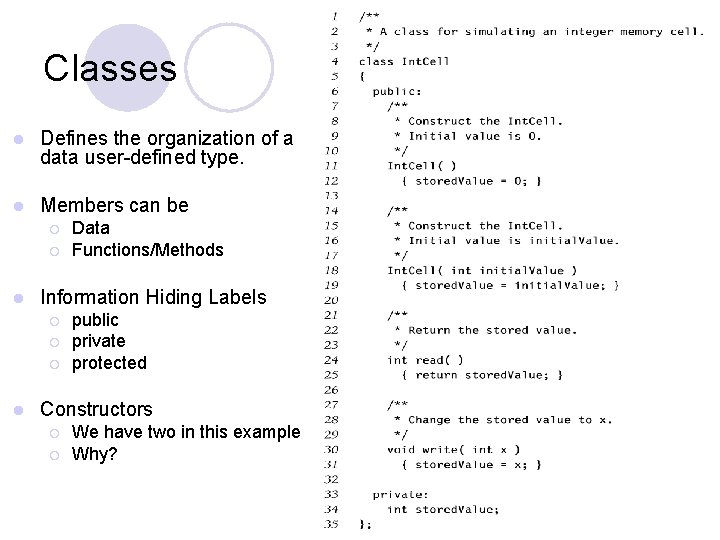 Classes l Defines the organization of a data user-defined type. l Members can be