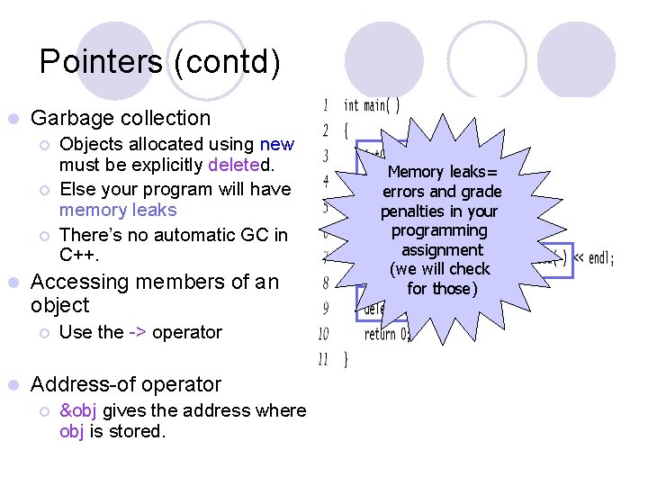 Pointers (contd) l Garbage collection ¡ ¡ ¡ l Accessing members of an object