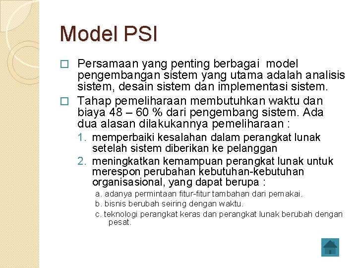 Model PSI Persamaan yang penting berbagai model pengembangan sistem yang utama adalah analisis sistem,