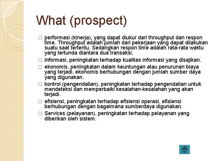 What (prospect) � � � performasi (kinerja), yang dapat diukur dari throughput dan respon