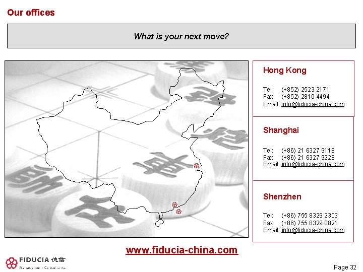 Our offices What is your next move? Hong Kong Tel: (+852) 2523 2171 Fax: