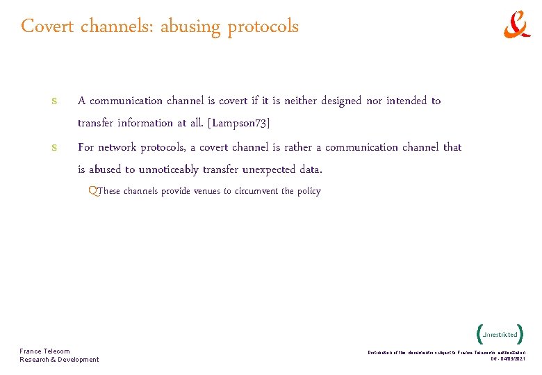 Covert channels: abusing protocols s s A communication channel is covert if it is