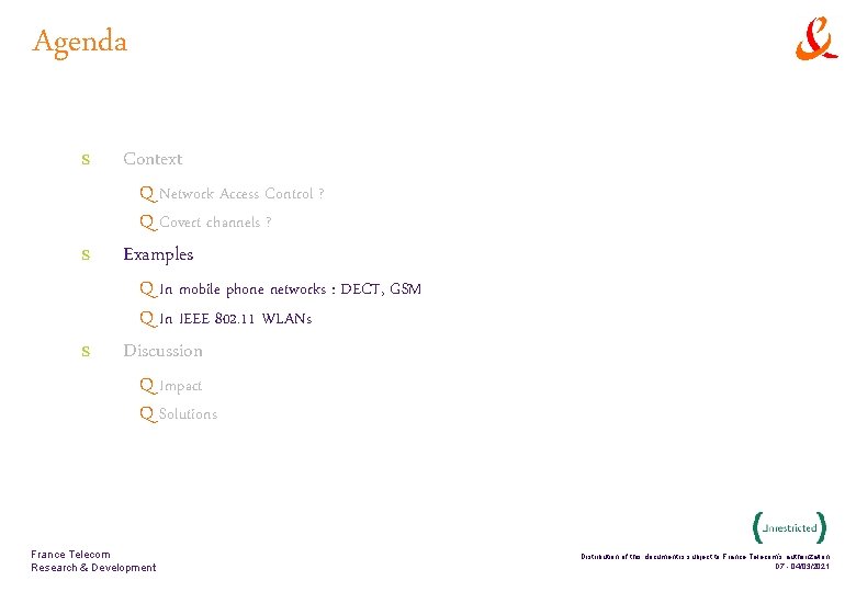 Agenda s s s Context Q Network Access Control ? Q Covert channels ?