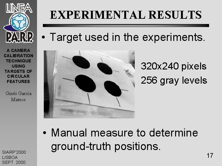 EXPERIMENTAL RESULTS • Target used in the experiments. A CAMERA CALIBRATION TECHNIQUE USING TARGETS