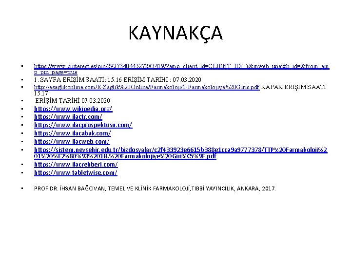 KAYNAKÇA • • https: //www. pinterest. es/pin/292734044527283419/? amp_client_id=CLIENT_ID(_)&mweb_unauth_id=&from_am p_pin_page=true 1. SAYFA ERİŞİM SAATİ: 15.