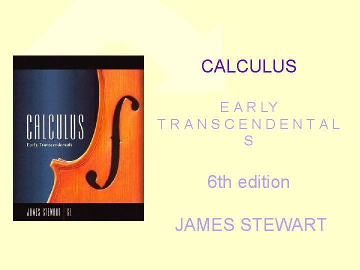 CALCULUS E A R LY TRANSCENDENTAL S 6 th edition JAMES STEWART 