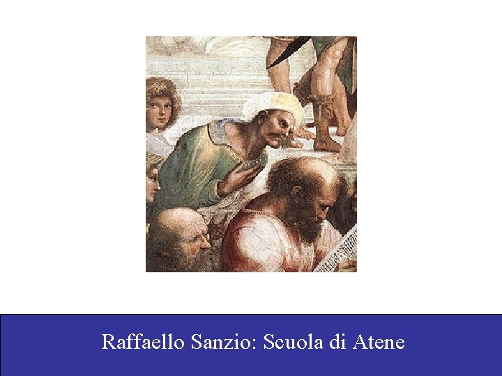 Raffaello Sanzio: Scuola di Atene 