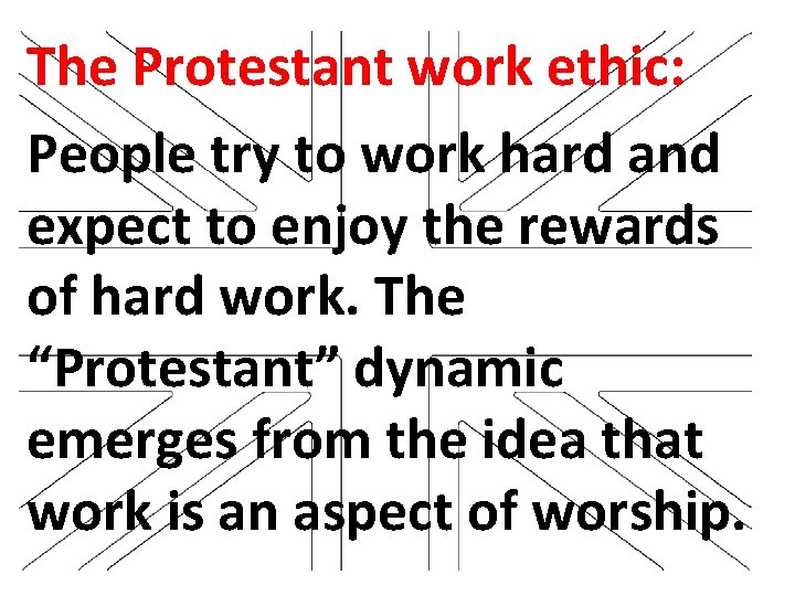 The Protestant work ethic: People try to work hard and expect to enjoy the