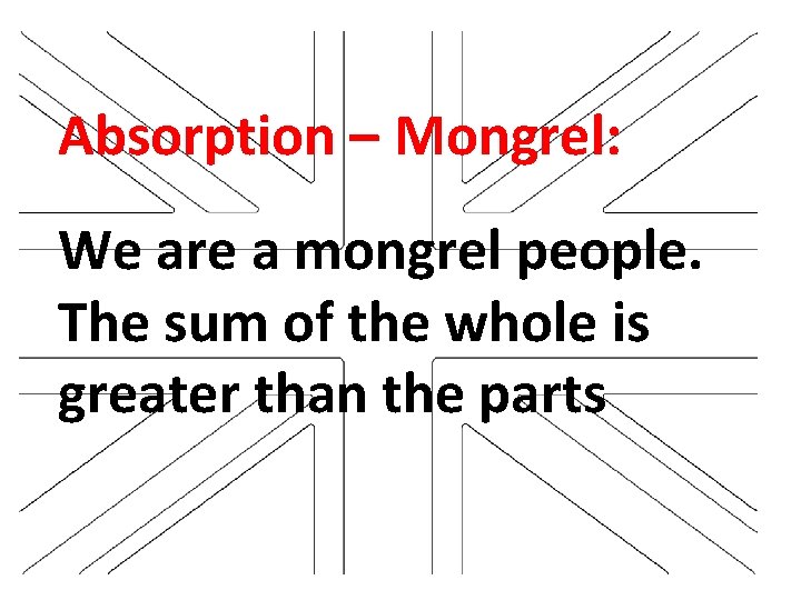 Absorption – Mongrel: We are a mongrel people. The sum of the whole is