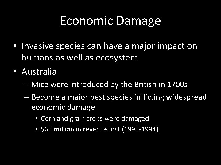 Economic Damage • Invasive species can have a major impact on humans as well