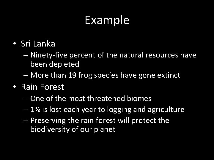 Example • Sri Lanka – Ninety-five percent of the natural resources have been depleted