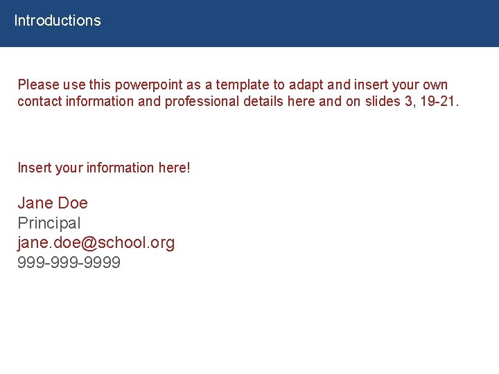 Introductions Please use this powerpoint as a template to adapt and insert your own