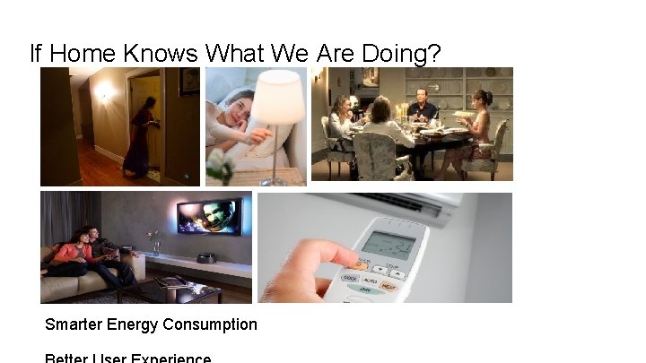 If Home Knows What We Are Doing? Smarter Energy Consumption 