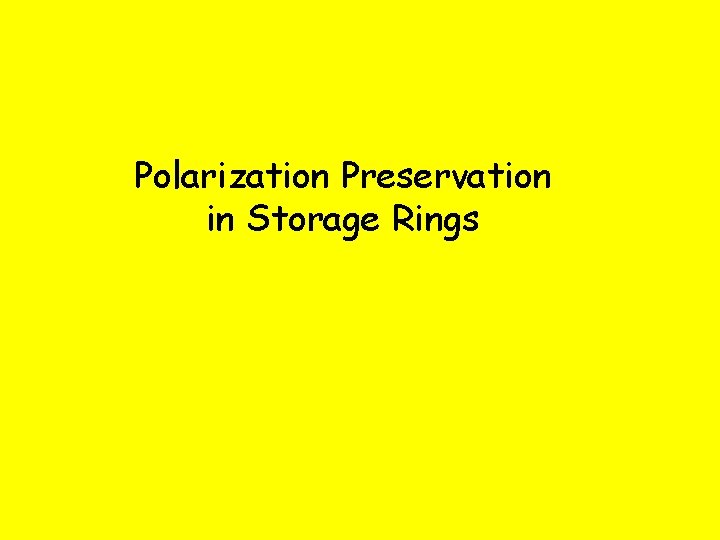 Polarization Preservation in Storage Rings 