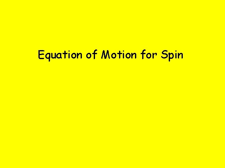 Equation of Motion for Spin 