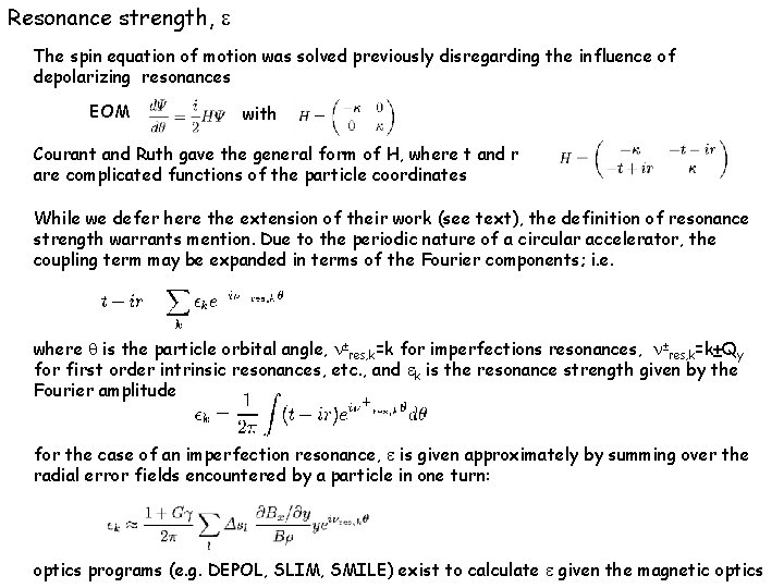 Resonance strength, The spin equation of motion was solved previously disregarding the influence of