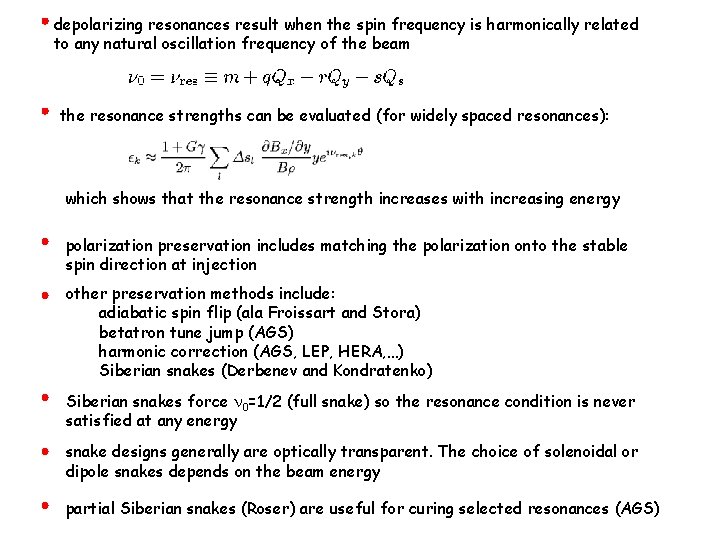 depolarizing resonances result when the spin frequency is harmonically related to any natural oscillation
