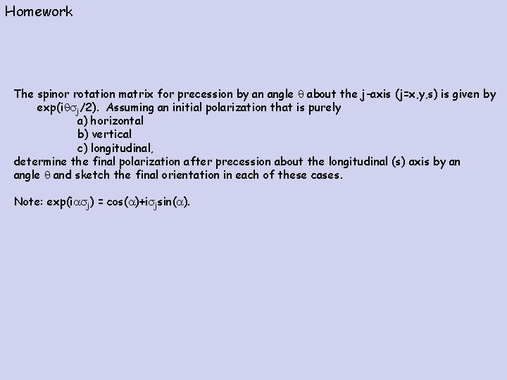 Homework The spinor rotation matrix for precession by an angle about the j-axis (j=x,