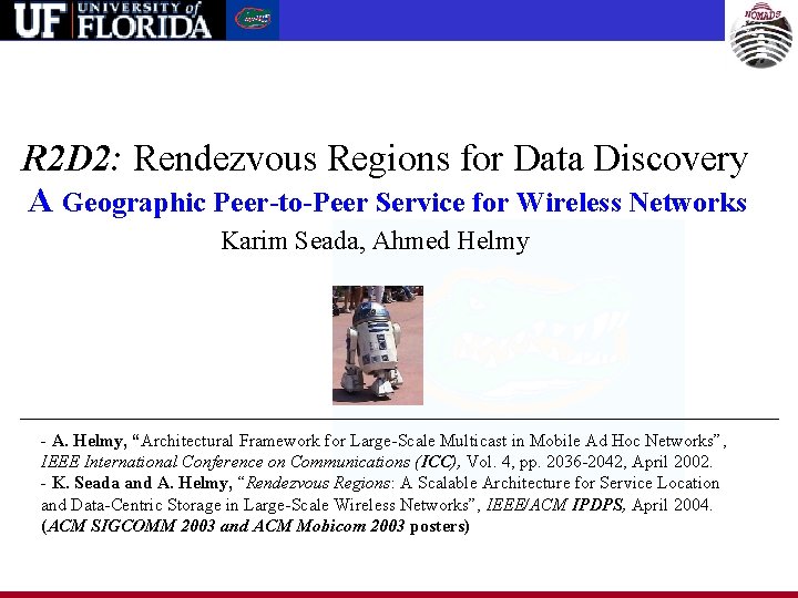 R 2 D 2: Rendezvous Regions for Data Discovery A Geographic Peer-to-Peer Service for