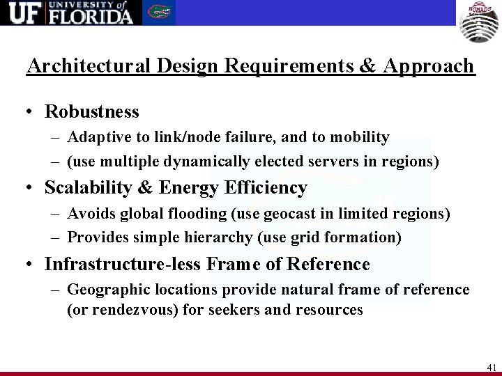Architectural Design Requirements & Approach • Robustness – Adaptive to link/node failure, and to