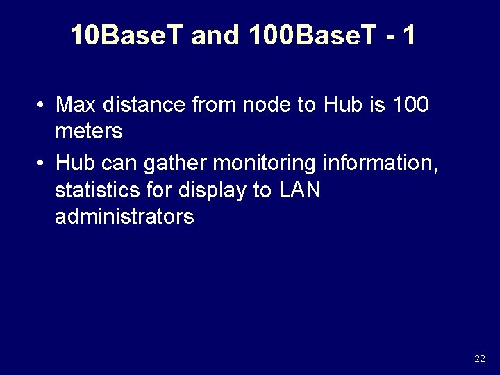 10 Base. T and 100 Base. T - 1 • Max distance from node