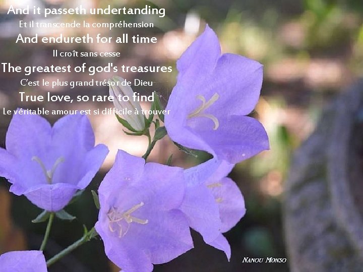 And it passeth undertanding Et il transcende la compréhension And endureth for all time
