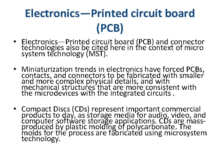 Electronics—Printed circuit board (PCB) • Electronics—Printed circuit board (PCB) and connector technologies also be