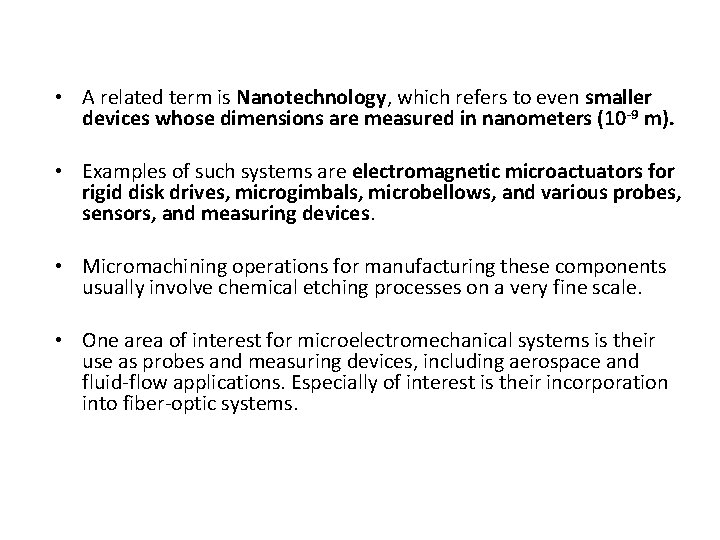  • A related term is Nanotechnology, which refers to even smaller devices whose