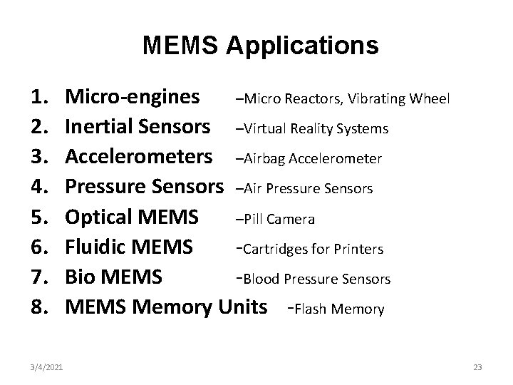 MEMS Applications 1. 2. 3. 4. 5. 6. 7. 8. Micro-engines –Micro Reactors, Vibrating