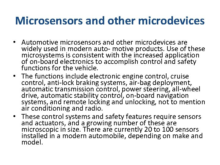 Microsensors and other microdevices • Automotive microsensors and other microdevices are widely used in