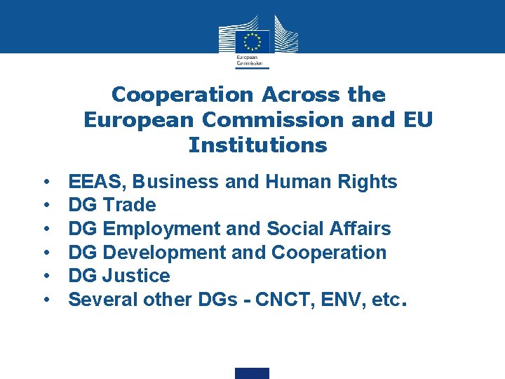 Cooperation Across the European Commission and EU Institutions • • • EEAS, Business and