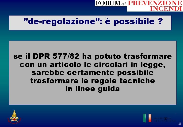 ”de-regolazione”: è possibile ? se il DPR 577/82 ha potuto trasformare con un articolo