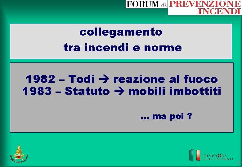 collegamento tra incendi e norme 1982 – Todi reazione al fuoco 1983 – Statuto