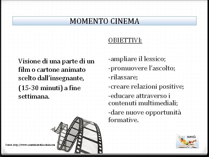 MOMENTO CINEMA OBIETTIVI: Visione di una parte di un film o cartone animato scelto
