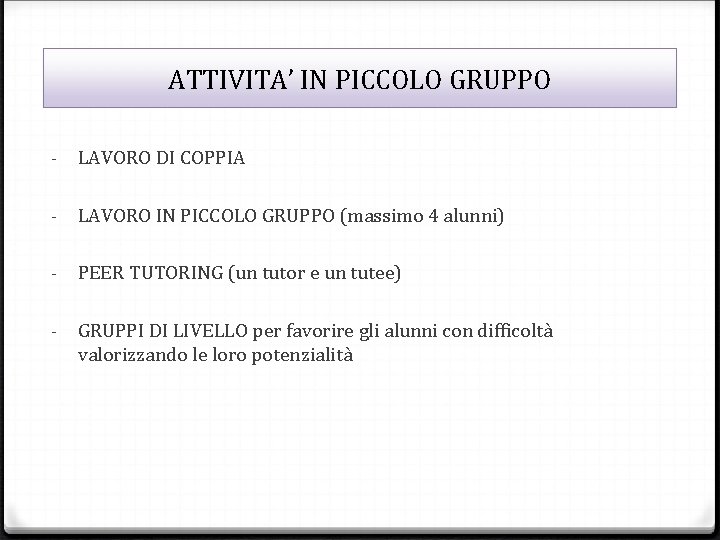 ATTIVITA’ IN PICCOLO GRUPPO - LAVORO DI COPPIA - LAVORO IN PICCOLO GRUPPO (massimo